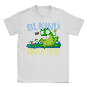 Be Kind To One Another Waving Frog Nice Happy Unisex T-Shirt