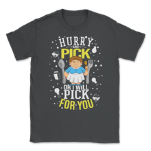 Load image into Gallery viewer, Hurry Pick Or Will Pick For You Lunch Lady Funny Mean Unisex T-Shirt
