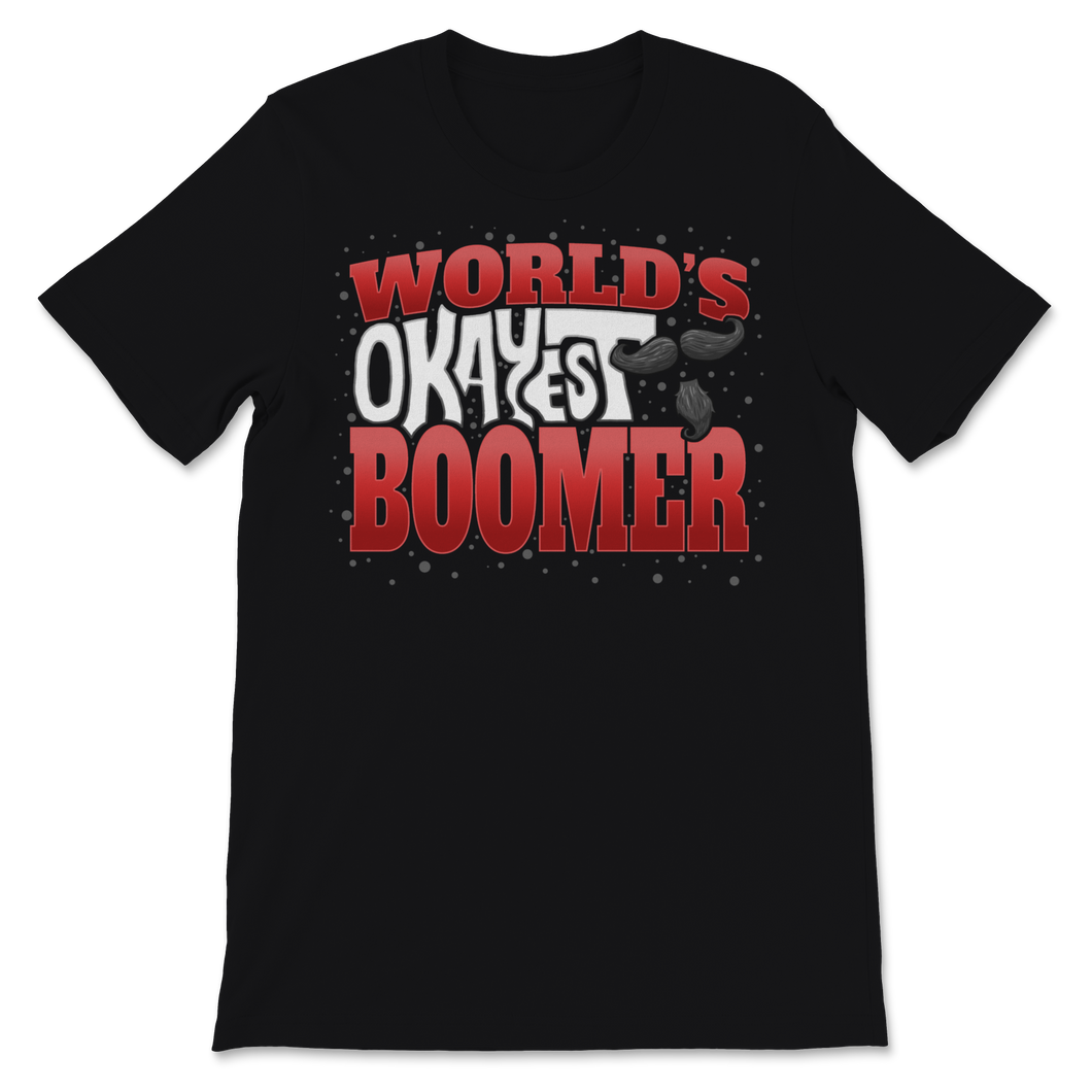 Boomer World's Okayest Boomer Mustache Meme Gen Z Unisex T-Shirt