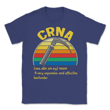 Load image into Gallery viewer, CRNA Week Definition Expensive Effective Bartender Unisex T-Shirt
