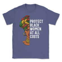 Load image into Gallery viewer, Protect Black Women At All Costs Feminism Women Black Unisex T-Shirt
