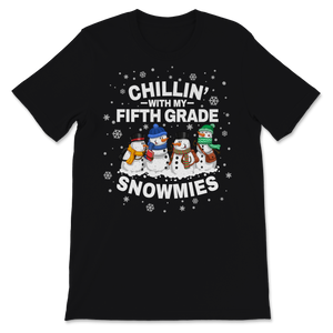 Chillin' With Fifth Grade Snowmies Christmas Proud Unisex T-Shirt