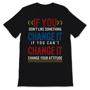 Black History Month Shirt If You Don't Like Something Unisex T-Shirt