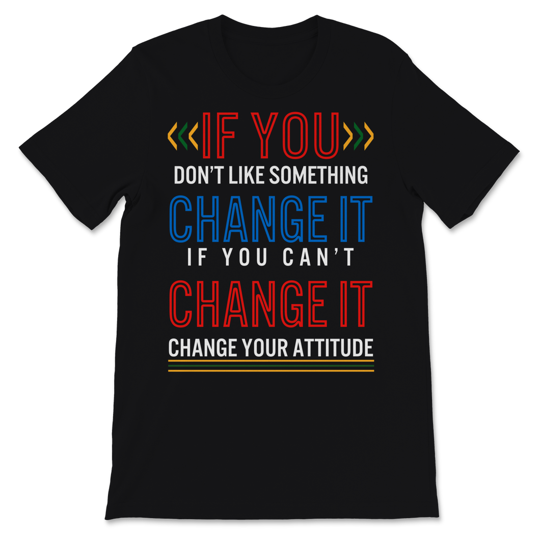 Black History Month Shirt If You Don't Like Something Unisex T-Shirt