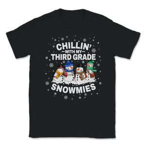 Chillin' With Third Grade Snowmies Christmas Proud Unisex T-Shirt