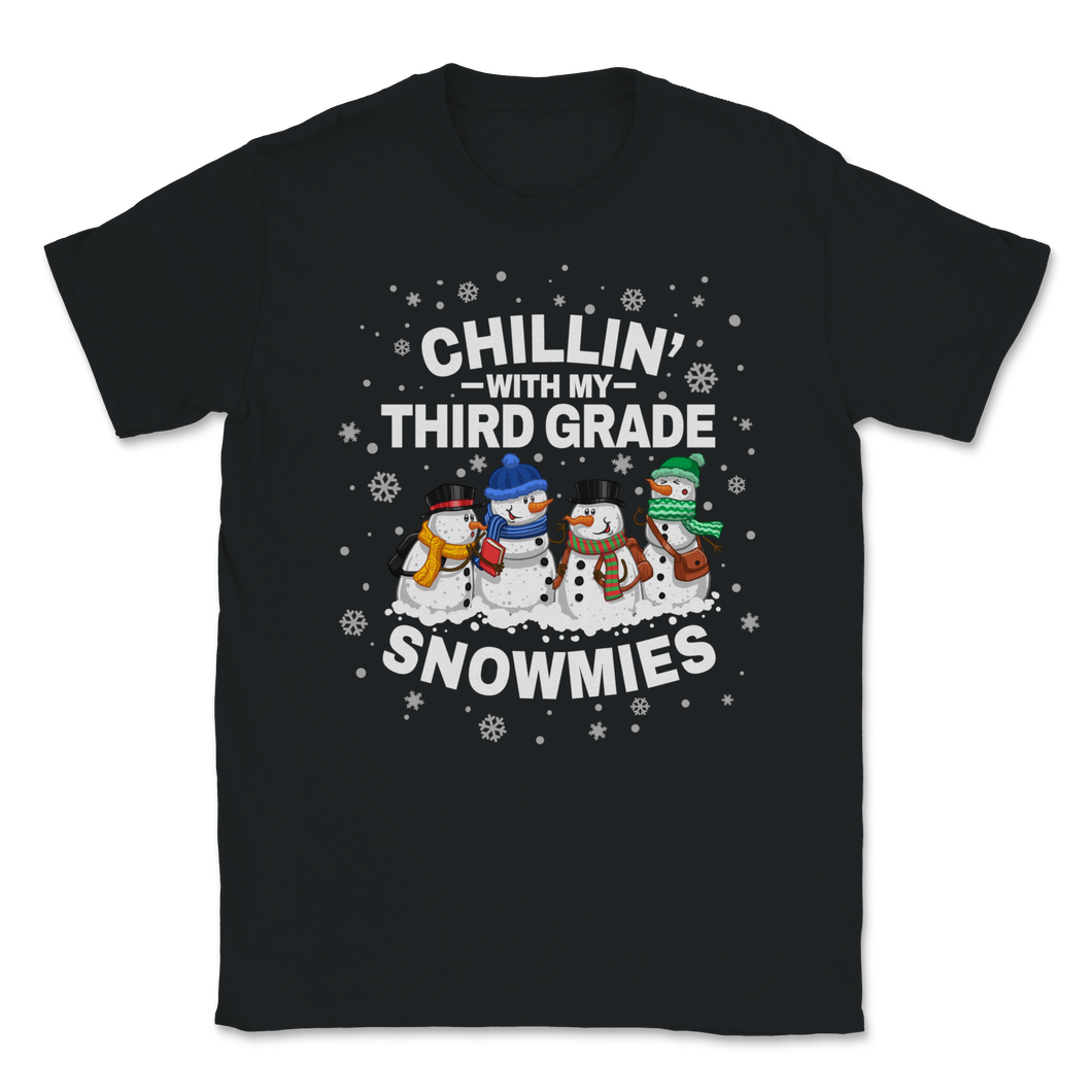 Chillin' With Third Grade Snowmies Christmas Proud Unisex T-Shirt