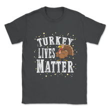 Load image into Gallery viewer, Turkey Lives Matter Thanksgiving Vegan Vegetarian Save Unisex T-Shirt
