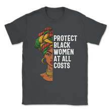 Load image into Gallery viewer, Protect Black Women At All Costs Feminism Women Black Unisex T-Shirt
