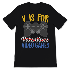 Single Video Gamer V Not for Valentines Day Kids Boys Unisex T-Shirt