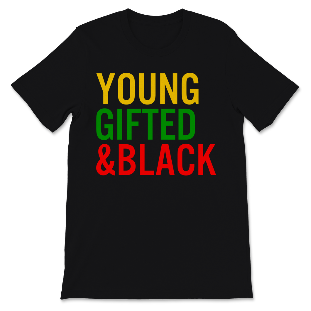 Black History Month Young Gifted & Black Shirt Gift Unisex T-Shirt