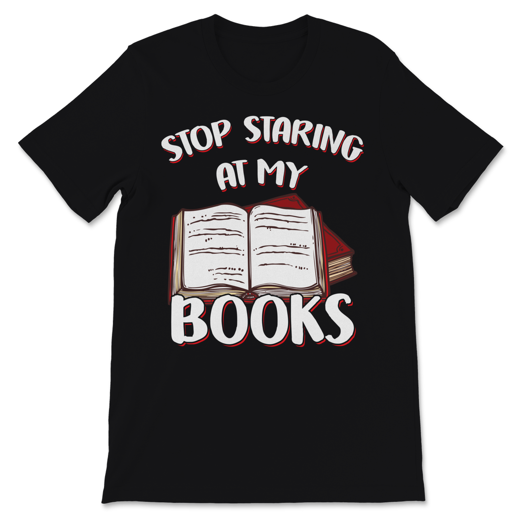 Are You Staring At My Books Reader Funny Librarian Unisex T-Shirt