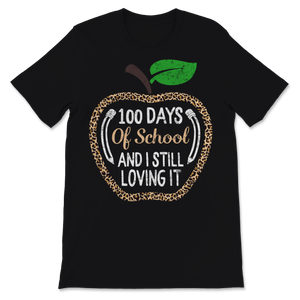 100 Days Of School Shirt And I Still Loving It Leopard Unisex T-Shirt