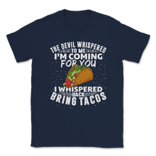 Load image into Gallery viewer, The Devil Whispered To Me I'm Coming I Whispered Back Unisex T-Shirt

