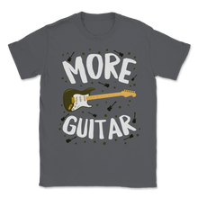 Load image into Gallery viewer, More Guitar Guitarist Musician Music Teacher Artist Unisex T-Shirt
