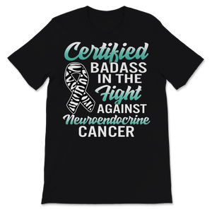 Certified Badass In The Fight Against Neuroendocrine Unisex T-Shirt