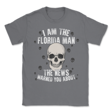 Load image into Gallery viewer, I'm The Florida Man The News Warned You About Meme Unisex T-Shirt
