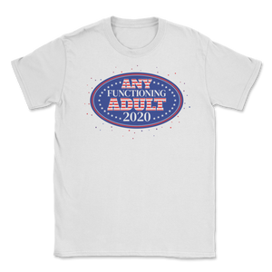 Any Functioning Human 2020 Magnet President Election Unisex T-Shirt