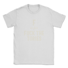 Load image into Gallery viewer, F is for Fuck The Tories Boris Election Funny Anti Unisex T-Shirt
