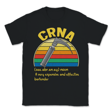 Load image into Gallery viewer, CRNA Week Definition Expensive Effective Bartender Unisex T-Shirt
