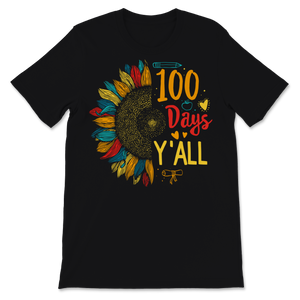 100 Days Y'all Funny 100th Day Of School Shirt Unisex T-Shirt