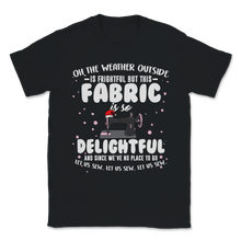Load image into Gallery viewer, Fabric Let Us Sew Christmas Tree Sewing Weather Unisex T-Shirt
