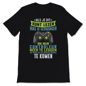 Als Je Dit Kunt Lezen Was Ik Gedwongen Om Mijn Unisex T-Shirt