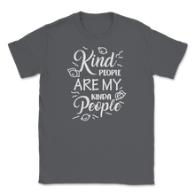 Load image into Gallery viewer, Kindness Kind People Are My Kinda People Teacher Mom Unisex T-Shirt
