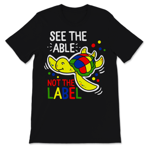 Autism Awareness Shirt See The Able Not The Label Unisex T-Shirt