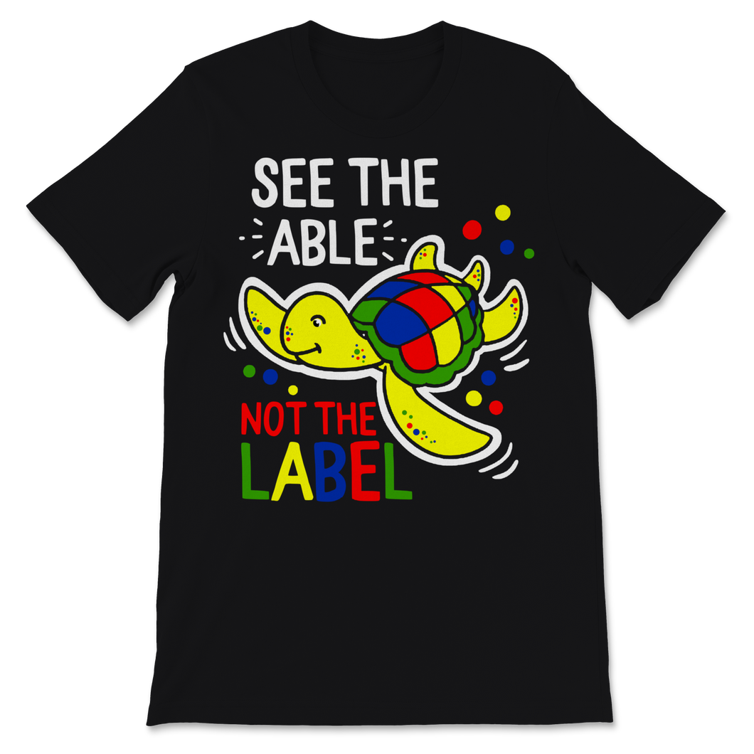 Autism Awareness Shirt See The Able Not The Label Unisex T-Shirt