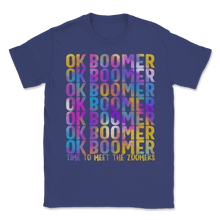 Load image into Gallery viewer, Okay Boomer Time To Meet The Zoomers Ok Baby Boomers Unisex T-Shirt
