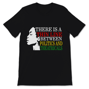Black History Month Shirt There Is A Thin Line Between Unisex T-Shirt
