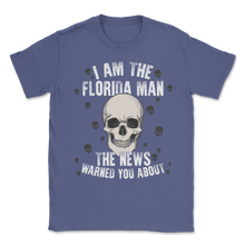 Load image into Gallery viewer, I'm The Florida Man The News Warned You About Meme Unisex T-Shirt
