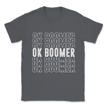Load image into Gallery viewer, Ok Boomer Baby Boomers Blame Millennials Gen Z Funny Unisex T-Shirt
