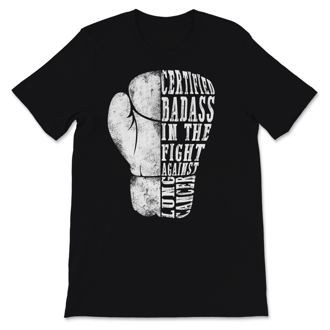 Certified Badass In The Fight Against Lung Cancer Unisex T-Shirt