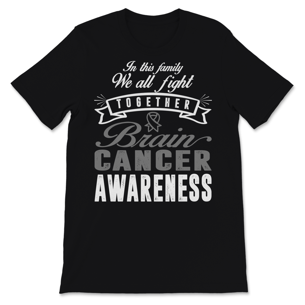 Brain Cancer Glioblastoma Awareness In This Family We Unisex T-Shirt