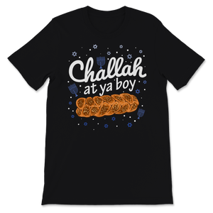 Challah At Ya Boy Happy Hanukkah Days Fridays Happy Unisex T-Shirt