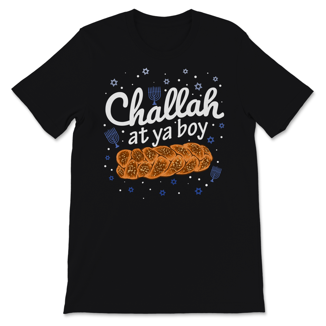 Challah At Ya Boy Happy Hanukkah Days Fridays Happy Unisex T-Shirt