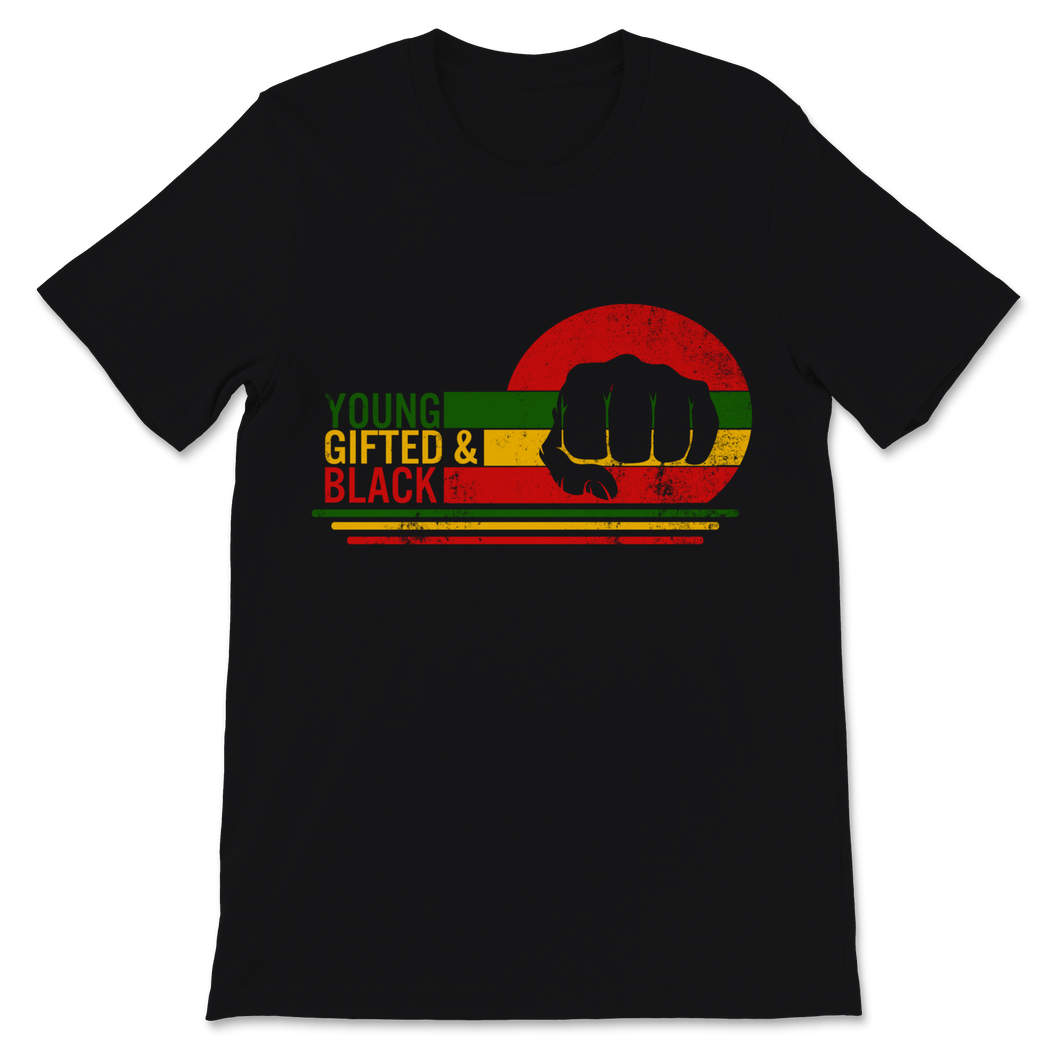 Black History Month Young Gifted & Black Shirt Gift Unisex T-Shirt