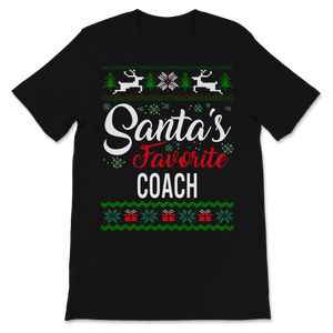 Santas Favorite Coach Christmas Ugly Sweater Unisex T-Shirt