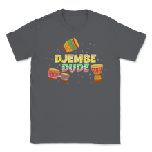Load image into Gallery viewer, Djembe Dude Percussion Drum Drummer Band Birthday Unisex T-Shirt

