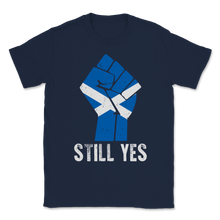 Load image into Gallery viewer, Still Yes Scotland IndyRef2 Aye Scottish Flag Unisex T-Shirt
