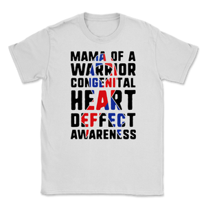 CHD Awareness Shirt Mama of Warrior Congenital Heart Unisex T-Shirt