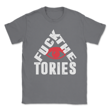 Load image into Gallery viewer, Fuck The Tories Boris Election Funny Anti Tory General Unisex T-Shirt
