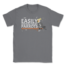 Load image into Gallery viewer, Easily Distracted By Parrots Birds Birdwatching Bird Unisex T-Shirt
