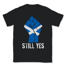 Load image into Gallery viewer, Still Yes Scotland IndyRef2 Aye Scottish Flag Unisex T-Shirt
