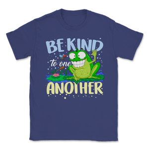 Be Kind To One Another Waving Frog Nice Happy Unisex T-Shirt