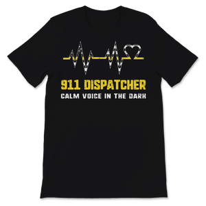 911 Dispatcher Shirt Calm Voice In The Dark Heartbeat Unisex T-Shirt