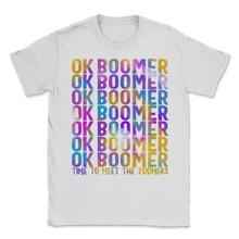 Load image into Gallery viewer, Okay Boomer Time To Meet The Zoomers Ok Baby Boomers Unisex T-Shirt

