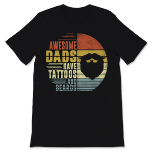 Awesome Dads Have Tattoos and Beards Vintage Father's Unisex T-Shirt