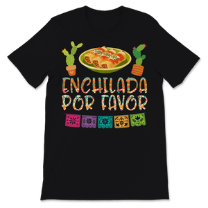 Cinco De Mayo Cute Enchilada Por Favor Mexican Food Unisex T-Shirt
